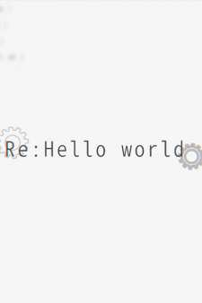 Re:Hello World